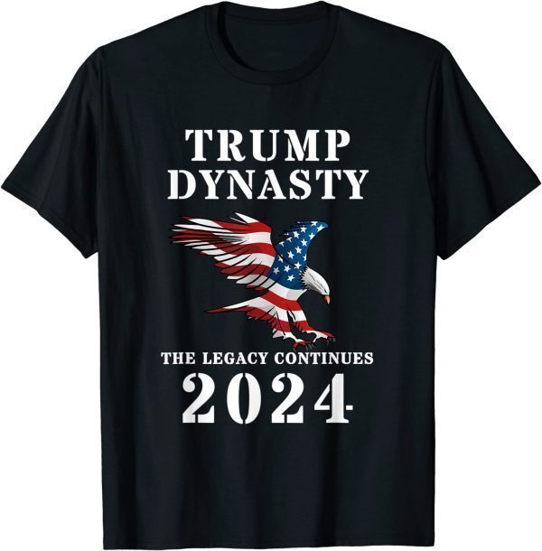 Trump Dynasty The Legacy Continues 2024 Limited Shirt