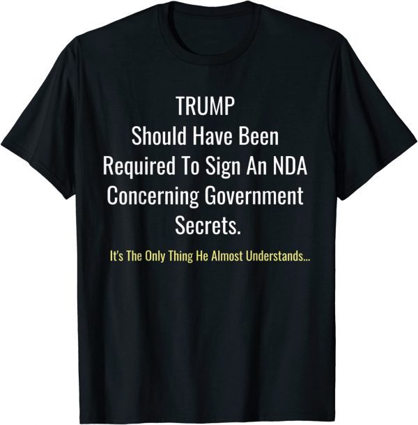 Trump Should Have Been Required To Sign An NDA T-Shirt