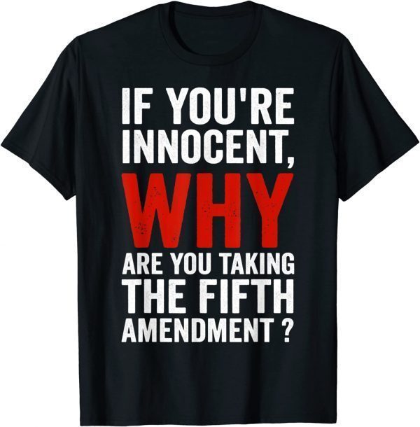 Trump Why Are You Taking The Fifth Amendment Vintage 2022 Shirt