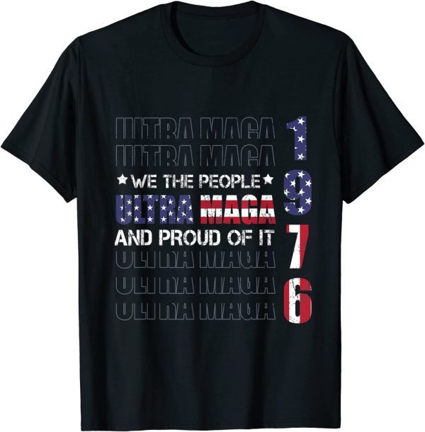 Ultra MAGA We The People Proud Republican USA Flag Vintage Classic Shirt
