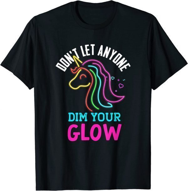Unicorn Rainbow Lover Glow Don't Let Mindset Inspirational 2022 Shirt