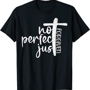 Vintage Not Perfect Just Forgiven, Cross, Christian, Jesus, 2022 Shirt