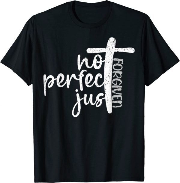 Vintage Not Perfect Just Forgiven, Cross, Christian, Jesus, 2022 Shirt