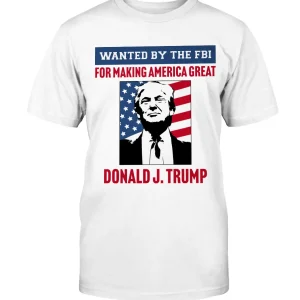 Wanted By The FBI: For Making America Great 2022 Shirt