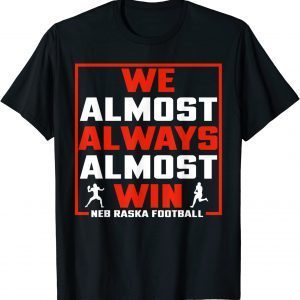 We Almost Always Almost Win Sunday Football 2023 Shirt