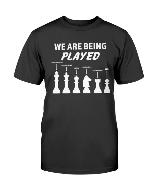 We Are Being Played 2022 Shirt