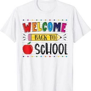 Welcome Back To School First Day of School Teachers Student 2022 Shirt