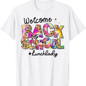 Welcome Back To School Lunch Lady Leopard Tie Dye 2022 Shirt