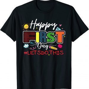Welcome Back To School Teacher Happy First Day Let's Do This T-Shirt