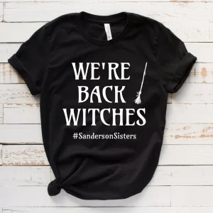 We're Back Witches Customizable Hocus Pocus Halloween T-Shirt