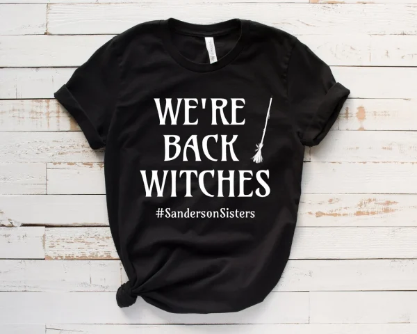 We're Back Witches Customizable Hocus Pocus Halloween T-Shirt