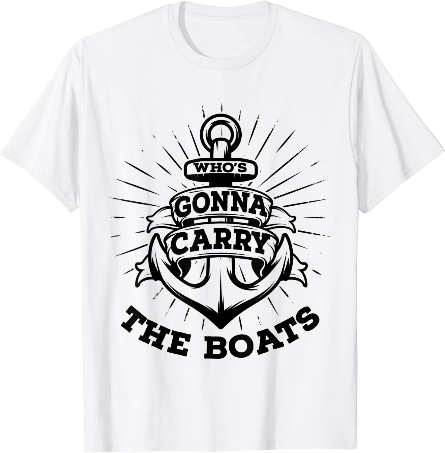 Who’s Gonna Carry The Boats Military Motivation Fitness Gym Classic Shirt Who's Gonna Carry The Boats Military Motivation Fitness Gym Classic Shirt