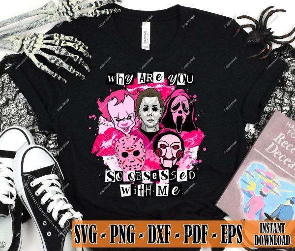 Why Are You So Obsessed With Me Halloween T-Shirt
