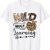 Wild About Learning Teacher Back To School Teaching 2022 Shirt