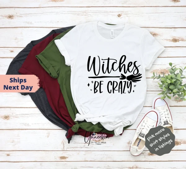 Witches Be Crazy Halloween 2023 Shirt