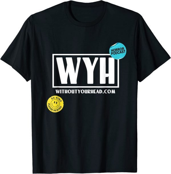 Without Your Head Horror Podcast VHS 2022 Shirt