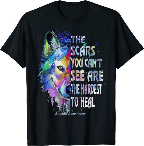 Wolf The Scars You Can't See Are The Hardest To Heal 2022 Shirt