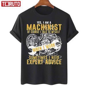Yes I Am A Machinist 2022 Shirt