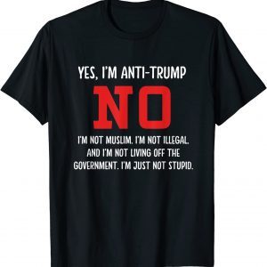 Yes, I'm Anti-trump No I'm Not Muslim 2022 Shirt