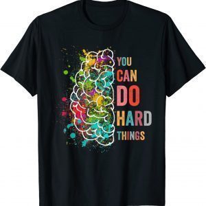 You Can Do Hard Things Inspirational Quote 2022 Shirt