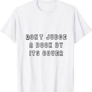 dont judce a book by its cover Classic Shirt