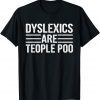 dyslexics are people too Dyslexia Interventionist Squad 2022 Shirt