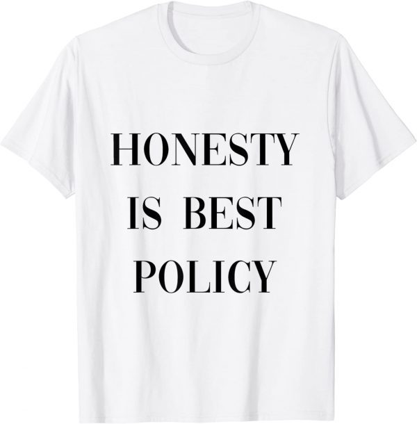 honesty is best policy 2022 Shirt