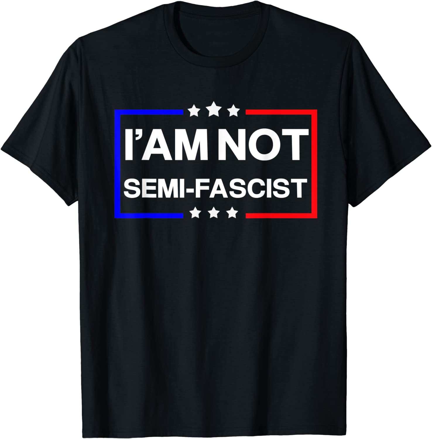 Iam Not Semi Fascist Political Humor Biden Quotes Limited Shirt Teeducks 2362