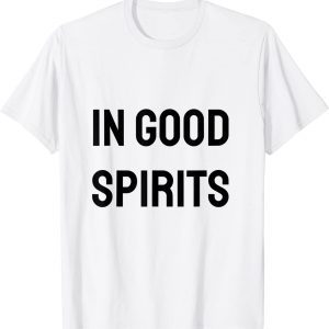 in good spirits 2022 Shirt