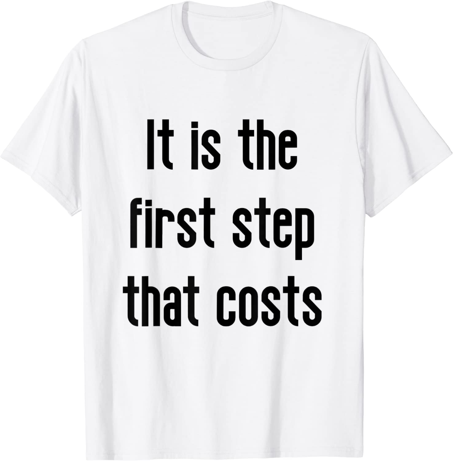 it is the first step that costs 2022 Shirt
