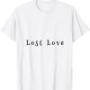 lost love 2022 Shirt
