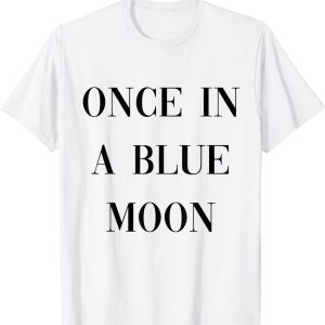 once in a blue moon Classic Shirt