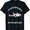 Aged and Classic Not Plastic Muscle Car 2023 shirt