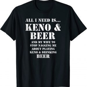 All I Need Is... Keno & Beer, Distressed Look, By Yoraytees 2023 Shirt