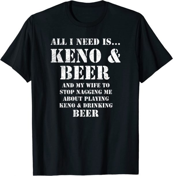 All I Need Is... Keno & Beer, Distressed Look, By Yoraytees 2023 Shirt