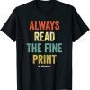 Always Read Fine Print I'm Pregnant Reveal Announcement T-Shirt