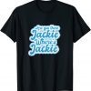 Anti-Biden Jackie are You Here Where's Jackie Joe Biden President Let's Go Brandon 2022 Shirt