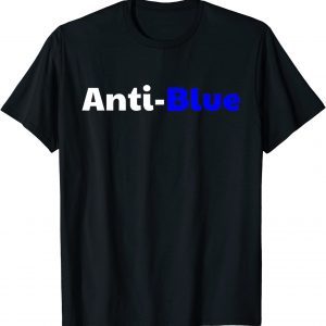 Anti Blue - Anti Corrupt Cops Law Officers 2023 Shirt