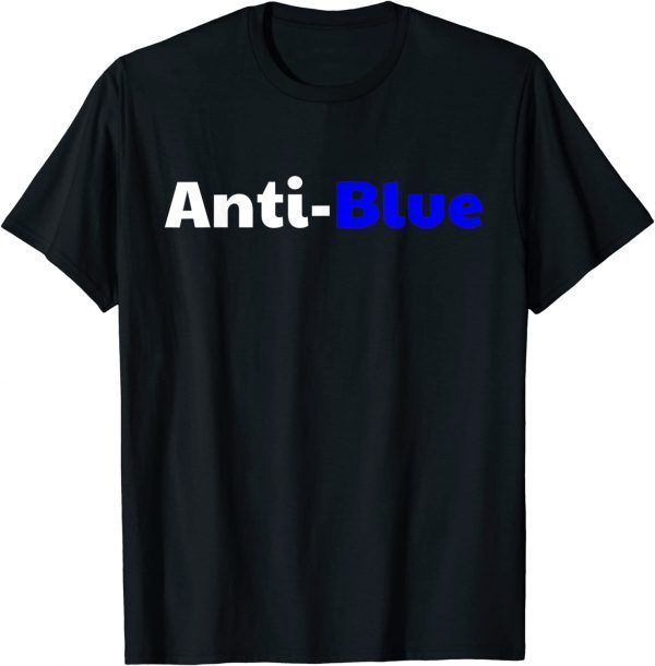 Anti Blue - Anti Corrupt Cops Law Officers 2023 Shirt