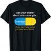 Ask Your Doctor About Extra Strength Growacet 2023 Shirt