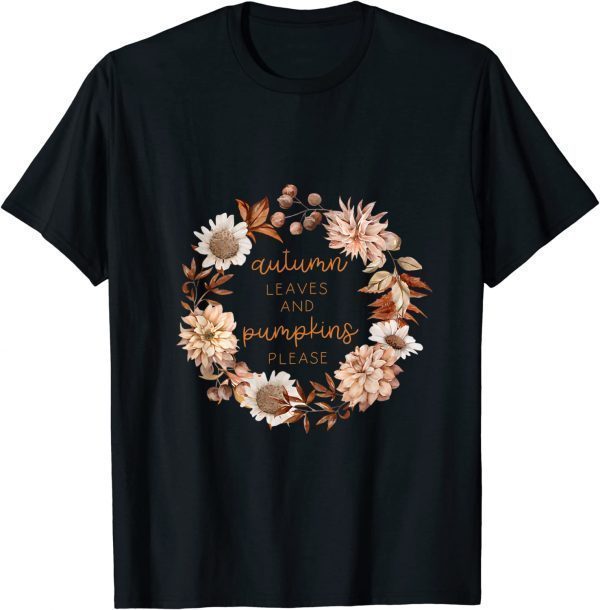 Autumn Leaves And Pumpkins Please Fall Leaves Thanksgiving 2023 Shirt