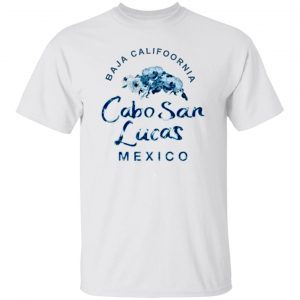 Baja California Cabo San Lucas Mexico 2022 Shirt