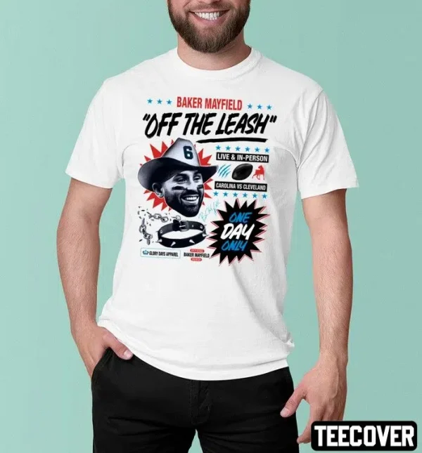 Baker Mayfield Off The Leash Glory 2023 Shirt