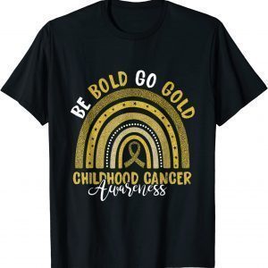 Be Bold Go Gold Childhood Cancer Awareness Rainbow Ribbon Classic Shirt