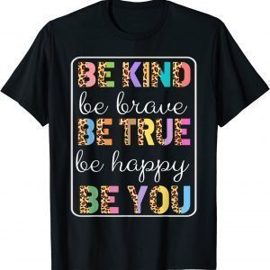 Be Kind Be Braves Be Trues Be Happys Be Yous Leopard Family 2023 Shirt