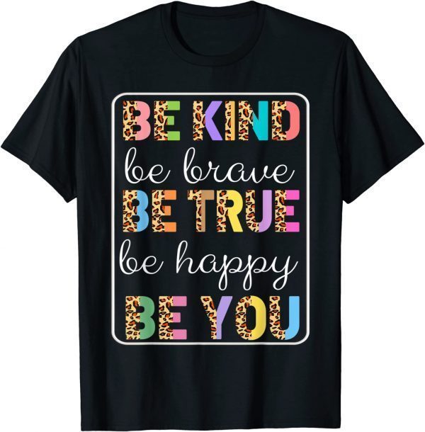 Be Kind Be Braves Be Trues Be Happys Be Yous Leopard Family 2023 Shirt