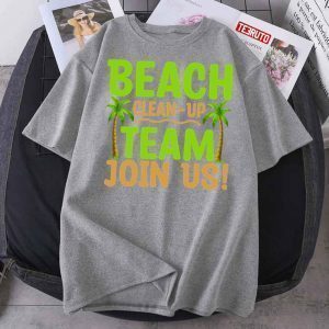 Beach Cleanup Team Join Us Coast World Cleanup Day 2022 Shirt