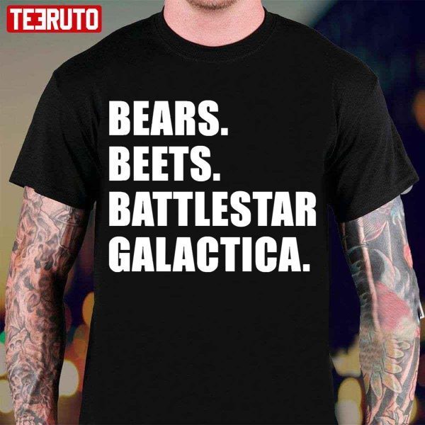 Bears. Beets. Battlestar Galactica Classic Shirt