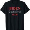 Biden Dividing the Country He Promised to Unite 2023 Shirt