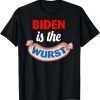 Biden Is The Wurst 2023 Shirt